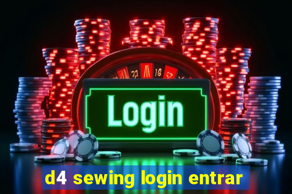 d4 sewing login entrar